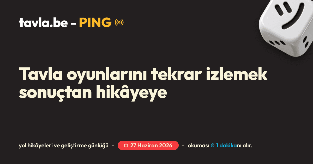Tavla oyunlarını tekrar izlemek: sonuçtan hikâyeye için Ping kapak görseli