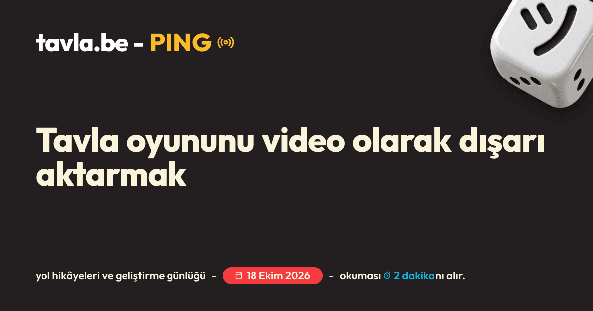 Tavla oyununu video olarak dışarı aktarmak için Ping kapak görseli