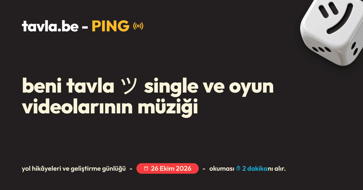 “beni tavla ツ” single'ı ve oyun videolarının müziği için Ping kapak görseli