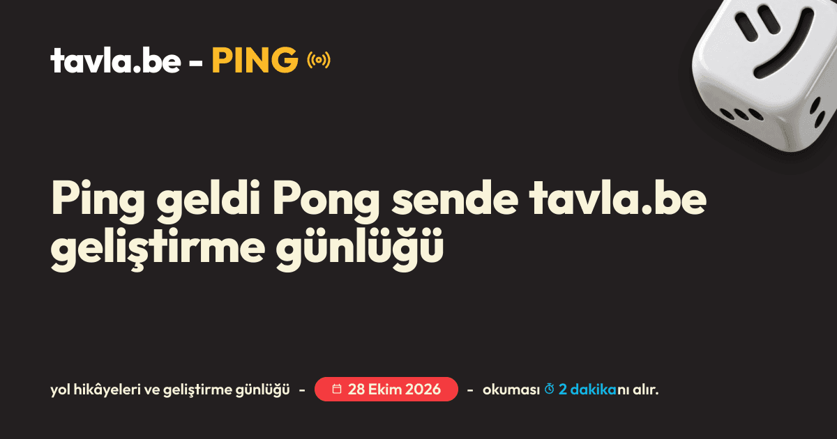Ping geldi, Pong sende: tavla.be geliştirme günlüğü için Ping kapak görseli